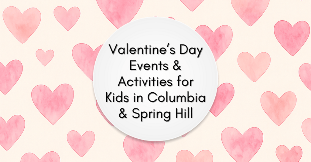 Valentine’s Day activities and events for kids in Columbia and Spring Hill, TN